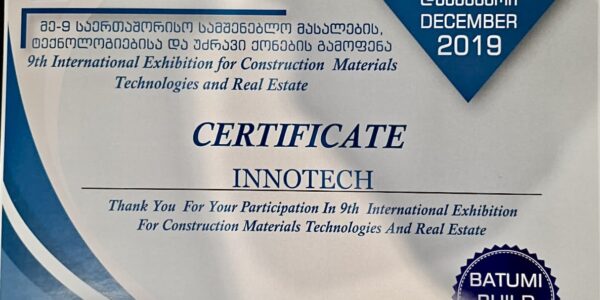 Innotech - უსაფრთხოების სისტემები Certificate Reading 'certificate Innotech' for Participation in the 9th International Exhibition for Construction Materials Technologies and Real Estate, Batumi Build 2019, December 6–8, 2019.